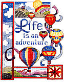 Life is an Adventure: Life is an Adventure is a counted cross stitch design by Linda Gillum.  