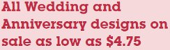 All Wedding and Anniversary designs on sale as low as $4.75
