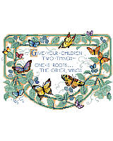 Add an enchanting touch to your living space with this sweet saying cross stitch. Framed in a beautiful grape vine and butterfly border. With the timeless and wise quote: Give your children two things, one is roots the other wings'
