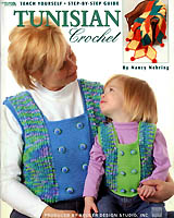 Tunisian Crochet - Teach yourself to crochet a warm afghan, classic sweater, elegant purse, or colorful hats and scarves.